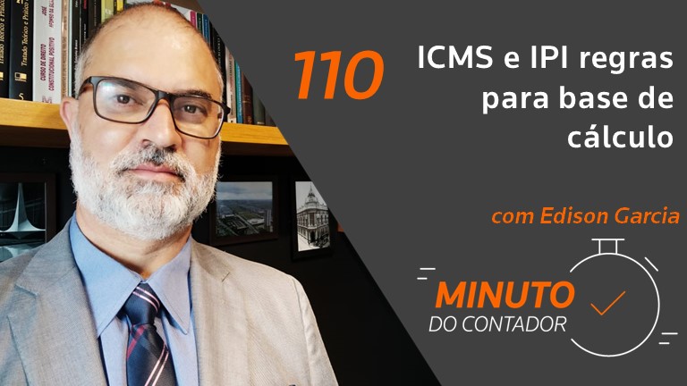 ICMS e IPI regras para base de cálculo